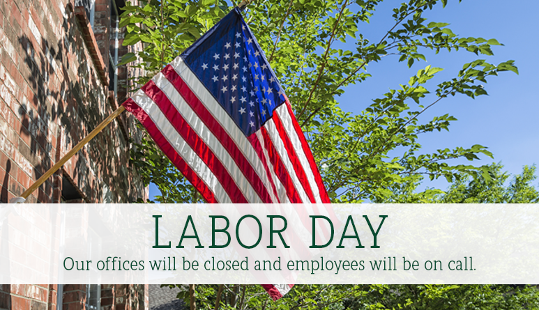 Labor Day. Our offices will be closed and employees will be on call. Image of an American flag.